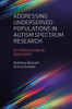 Addressing Underserved Populations In Autism Spectrum Research: An Intersectional Approach