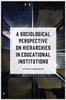A Sociological Perspective On Hierarchies In Educational Institutions