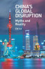 China'S Global Disruption: Myths And Reality