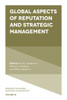 Global Aspects Of Reputation And Strategic Management (Research In Global Strategic Management, 18)