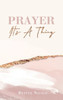 Prayer, It's A Thing: Prayer Journal