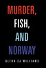 Murder, Fish, And Norway
