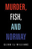 Murder, Fish, And Norway