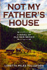 Not My Father's House: A Novel of Old New Mexico