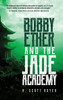 Bobby Ether And The Jade Academy