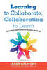 Learning To Collaborate, Collaborating To Learn