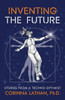 Inventing The Future: Stories From A Techno-Optimist