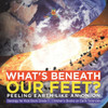 What's Beneath Our Feet?: Peeling Earth Like An Onion Geology For Kids Book Grade 5 Children's Books On Earth Sciences