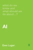 What Do We Know And What Should We Do About Ai (What Do We Know And What Should We Do About:)