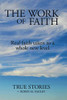 The Work of Faith: Real faith taken to a whole new level