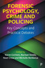 Forensic Psychology, Crime And Policing: Key Concepts And Practical Debates