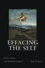 Effacing The Self: Mysticism And The Modern Subject (The Suny In Theology And Continental Thought)