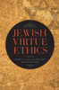 Jewish Virtue Ethics (Suny Contemporary Jewish Thought)
