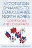 Negotiation Dynamics To Denuclearize North Korea: Cohesion And Disarray