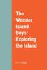 The Wonder Island Boys: Exploring The Island