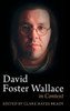 David Foster Wallace In Context (Literature In Context)