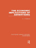 The Economic Implications Of Advertising (Rle Advertising) (Routledge Library Editions: Advertising)