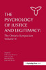 The Psychology Of Justice And Legitimacy: The Ontario Symposium Volume 11 (Ontario Symposia On Personality And Social Psychology Series)