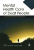 Mental Health Care Of Deaf People: A Culturally Affirmative Approach