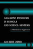 Analyzing Problems In Schools And School Systems (Topics In Educational Leadership (Hardcover))