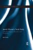 Jewish Women's Torah Study (Routledge Jewish Studies Series)