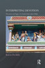 Interpreting Devotion (Routledge Hindu Studies Series)
