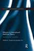 Religion In International Relations Theory (Routledge Studies In Religion And Politics)