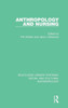 Anthropology And Nursing (Routledge Library Editions: Social And Cultural Anthropology)