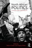 North African Politics: Change And Continuity