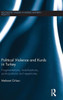 Political Violence And Kurds In Turkey: Fragmentations, Mobilizations, Participations & Repertoires (Routledge Studies In Middle Eastern Politics)