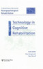 Technology In Cognitive Rehabilitation (Special Issues Of Neuropsychological Rehabilitation)