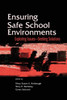 Ensuring Safe School Environments: Exploring Issues-Seeking Solutions