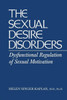 Sexual Desire Disorders: Dysfunctional Regulation Of Sexual Motivation
