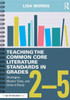 Teaching The Common Core Literature Standards In Grades 25: Strategies, Mentor Texts, And Units Of Study
