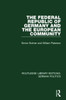 The Federal Republic Of Germany And The European Community (Rle: German Politics) (Routledge Library Editions: German Politics)