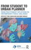 From Student To Urban Planner (Rtpi Library Series)