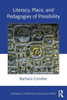 Literacy, Place, And Pedagogies Of Possibility (Expanding Literacies In Education)