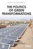 The Politics Of Green Transformations (Pathways To Sustainability)