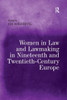 Women In Law And Lawmaking In Nineteenth And Twentieth-Century Europe