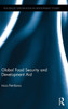 Global Food Security And Development Aid (Routledge Explorations In Development Studies)