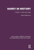 Hardy In History: A Study In Literary Sociology (Routledge Library Editions: The Nineteenth-Century Novel)