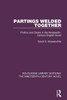 Partings Welded Together: Politics And Desire In The Nineteenth-Century English Novel (Routledge Library Editions: The Nineteenth-Century Novel)