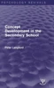 Concept Development In The Secondary School (Psychology Revivals)