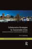 Collaborative Strategies For Sustainable Cities (Routledge Studies In Public Administration And Environmental Sustainability)