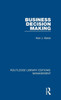 Business Decision Making (Routledge Library Editions: Management)