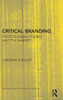 Critical Branding (Routledge Research In Postcolonial Literatures)