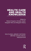 Health Care And Health Knowledge (Routledge Library Editions: British Sociological Association)