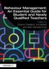 Behaviour Management: An Essential Guide For Student And Newly Qualified Teachers: An Essential Guide For Student And Newly Qualified Teachers