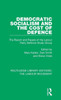 Democratic Socialism And The Cost Of Defence: The Report And Papers Of The Labour Party Defence Study Group (Routledge Library Editions: The Labour Movement)