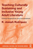 Teaching Culturally Sustaining And Inclusive Young Adult Literature: Critical Perspectives And Conversations (Language, Culture, And Teaching Series)